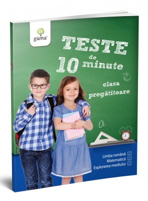Teste De 10 Minute. Clasa Pregatitoare, - Editura Gama foto
