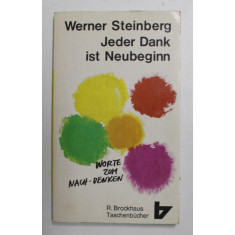 WERNER STEINBERG - JEDER DANK IST NEUBEGINN , WORTE ZUM NACH - DENKEN , 1973