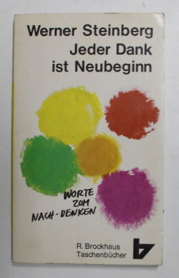 WERNER STEINBERG - JEDER DANK IST NEUBEGINN , WORTE ZUM NACH - DENKEN , 1973 foto