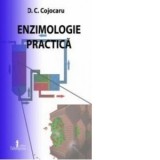 Enzimologie practica - D. C. Cojocaru