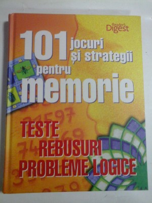 101 JOCURI SI STRATEGII PENTRU MEMORIE; TESTE REBUSURI PROBLEME LOGICE - READER&amp;#039;S DIGEST foto