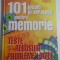 101 JOCURI SI STRATEGII PENTRU MEMORIE; TESTE REBUSURI PROBLEME LOGICE - READER&#039;S DIGEST
