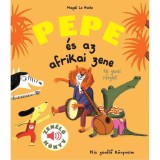 Pepe &eacute;s az afrikai zene Kis zen&eacute;lő k&ouml;nyveim