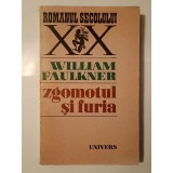 William Faulkner - Zgomotul și furia (Univers, 1971)