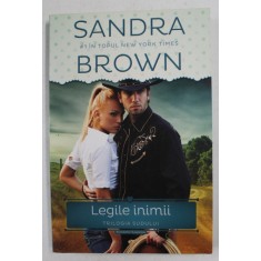 SANDRA BROWN - LEGILE INIMII - TRILOGIA SUDULUI , 2014