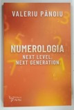 NUMEROLOGIA , NEXT LEVEL , NEXT GENERATION de VALERIU PANOIU , 2026