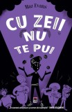 Cu zeii nu te pui. Seria Zei scăpați din lesă (Vol. 4) - Paperback - Maz Evans - RAO