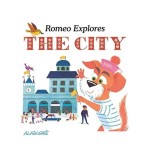 Carte copii Romeo Explores the City - Alain Gr&eacute;e, Poveste cu Romeo, Varsta 5-8 ani