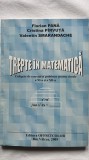 TREPTE &Icirc;N MATEMATICĂ CULEGERE DE EXERCIȚII ȘI PROBLEME PENTRU CLASELE A XI-A ȘI A XII-A - FLORIAN PANĂ, CRISTINA P&Acirc;RVUȚĂ
