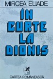 Cumpara ieftin In curte la Dionis. Antologie de proza fantastica - 1981 - Mircea Eliade ($Q170)