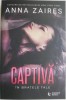 Captiva in bratele tale, Vol. 1 (Seria Twist Me) - Anna Zaires, Roman de Beletristica