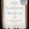 The Sabbath World: Glimpses of a Different Order of Time