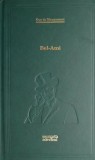 Bel-Ami, Guy de Maupassant - Roman Beletristica