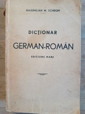 Dictionar german-roman. Editiune mare- Maximilian W.Schroff foto