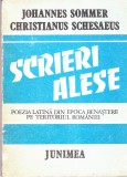 AS - JOHANNES SOMMER, CHRISTIANUS SCHESAEUS - SCRIERI ALESE, POEZIE LATINA DIN EPOCA RENASTERII PE TERITORIUL ROMANIEI
