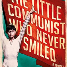 The Little Communist Who Never Smiled | Lola Lafon