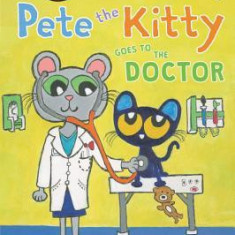 Pete the Kitty Goes to the Doctor