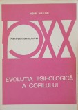 Evoluția Psihologică a Copilului - Henri Wallon, Editura Didactică și Pedagogică, 1975, Pedagogia Secolului XX