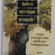 QUELLE EST VOTRE ENIGME PERSONELLE ? 9 TYPES D 'ENERGIE VITALE REVELES PAR L 'ENNEAGRAMME par FRANCINE DALLAIRE , 2000