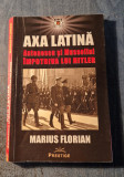 Axa latina Antonescu si Mussolini impotriva lui Hitler Marius Florian