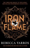 Iron Flame: DISCOVER THE GLOBAL PHENOMENON THAT EVERYONE CAN&#039;T STOP TALKING ABOUT! (The Empyrean)