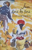 Juan Fara de Tara. Tripticul Raului - Juan Goytisolo, Leda 2008, Roman