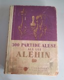 300 partide alese ale lui Alehin