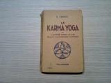 LE KARMA YOGA ou L`Action dans la Vie Selon la Sagesse Hindoue - C. Kerneiz 1939