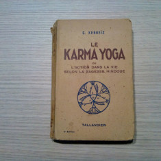 LE KARMA YOGA ou L`Action dans la Vie Selon la Sagesse Hindoue - C. Kerneiz 1939