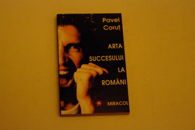 Arta succesului la romani - Pavel Corut foto