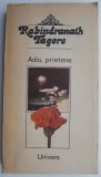 Adio, prietene - Rabindranath Tagore - Carte beletristica