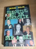 Mihai Pelin - Trecutul nu se prescrie. SRI &amp; SIE (Editura Kullusys, 2004)