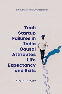 Tech Startup Failures in India Causal Attributes Life Expectancy and Exits foto