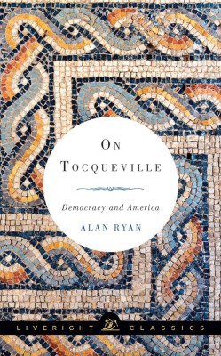 On Tocqueville Democracy and America/ Alan Ryan foto