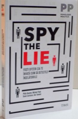 SPY THE LIE FOSTI OFITERI CIA TE INVATA CUM SA DETECTEZI INSELATORIILE de PHILIP HOUSTON ... DON TENNANT , 2015 foto