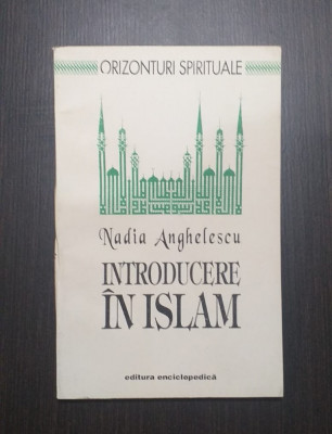 INTRODUCERE IN ISLAM - NADIA ANGHELESCU foto