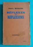 Paul Morand &ndash; Reflexes et reflexions ( prima editie 1939 )