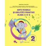 Arte vizuale si abilitati practice. Clasa a II-a/Adina Grigore, Augustina Anghel, Claudia-Daniela Negritoiu, Elena Dumitrescu, Mihaela Nitu, Elena-Oti
