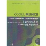 Codul Muncii. Legislatie conexa si jurisprudenta Septembrie 2018