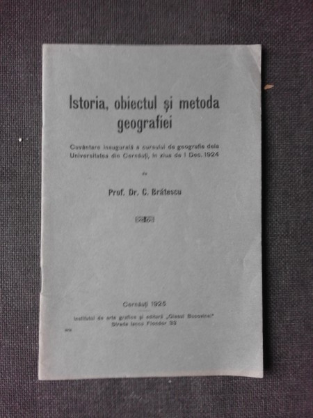 ISTORIA, OBIECTUL SI METODICA GEOGRAFIEI - C. BRATESCU