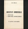 SOCIETĂȚI COMERCIALE, &Icirc;N SPRIJINUL COMERCIANȚILOR - ION BRIAC - CONSTITUIRE, COMPETENȚE JURISDICȚIONALE