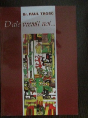 D&amp;#039;ale vremii noi foto