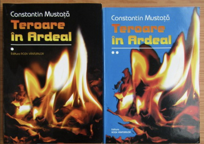 Constantin Mustata - Teroare in Ardeal (2 volume)