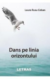 Dans pe linia orizontului - Laura Rusu Ceban