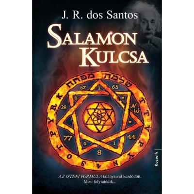 Salamon kulcsa - Az Isteni formula tal&amp;aacute;nyaival kezdőd&amp;ouml;tt. Most folytat&amp;oacute;dik... - Jos&amp;eacute; Rodrigues dos Santos foto