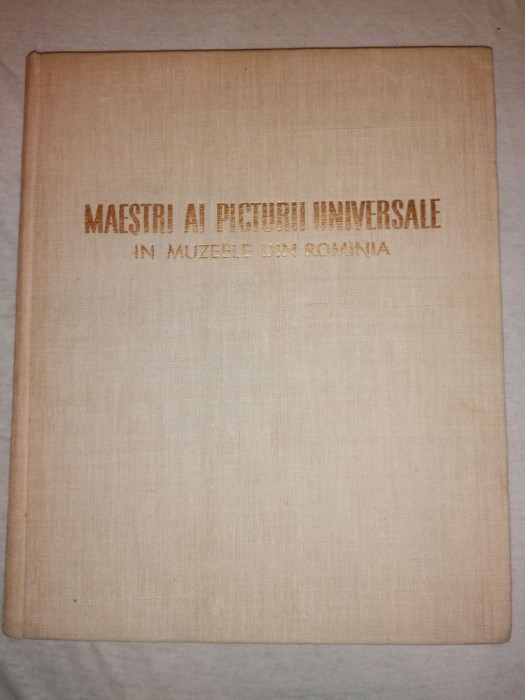 MAESTRI AI PICTURII UNIVERSALE IN MUZEELE DIN ROMANIA - G. OPRESCU