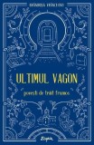 Ultimul vagon. Povesti de trait frumos - Brandusa Vranceanu