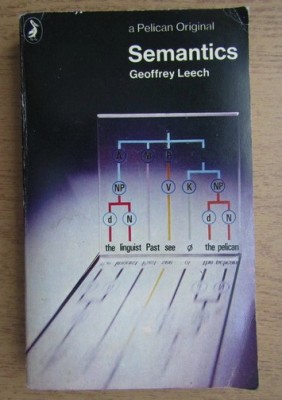 Geoffrey Leech - Semantics - prima editie 1974 foto