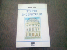 TIMPUL INCEPUTULUI - NICOLAE ANDREI (CU DEDICATIA AUTORULUI) foto