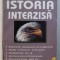 ISTORIA INTERZISA de FLORIAN GARZ *PREZINTA SUBLIONIERI IN TEXT